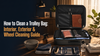 How to Clean a Trolley Bag: Interior, Exterior & Wheel Cleaning Guide
